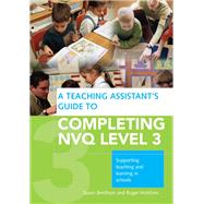 A Teaching Assistant's Guide to Completing Nvq Level 3