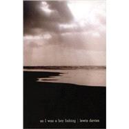 As I Was a Boy Fishing Selected Essays