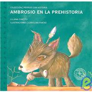 Ambrosio En La Prehistoria/ Ambrosio in Prehistory