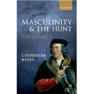 Masculinity and the Hunt Wyatt to Spenser