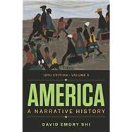 America A Narrative History Twelfth Edition (Volume 2),9780393878325