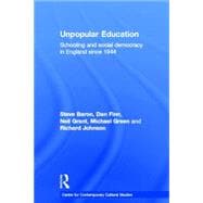 Unpopular Education: Schooling and Social Democracy in England since 1944