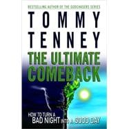 Ultimate Comeback : How to Turn a Bad Night into a Good Day