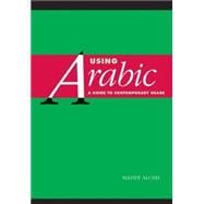 Using Arabic: A Guide to Contemporary Usage