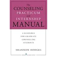 The Counseling Practicum and Internship Manual,9780826118325