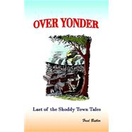 Over Yonder: Last of the Shoddy Town Tales