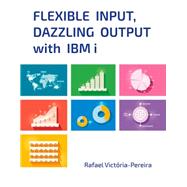 Flexible Input, Dazzling Output With IBM I