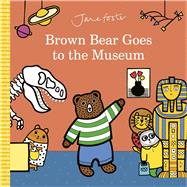 Brown Bear Goes to the Museum
