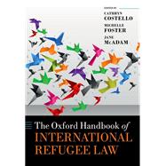 The Oxford Handbook of International Refugee Law