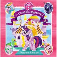 My Little Pony: The Castles of Equestria An Enchanted My Little Pony Pop-Up Book
