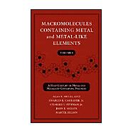 Macromolecules Containing Metal and Metal-Like Elements, Volume 1 A Half-Century of Metal- and Metalloid-Containing Polymers