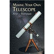 Making Your Own Telescope