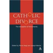 Catholic Divorce The Deception of Annulments