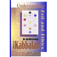 Understanding Evil and Ethics Through Kabbalah