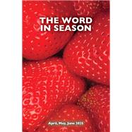 The Word in Season: Apr-Jun 2025
