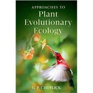 Approaches to Plant Evolutionary Ecology
