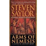 Arms of Nemesis : A Novel of Ancient Rome