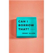 Can I Borrow That? Essays
