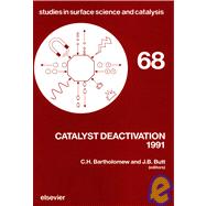 Catalyst Deactivation, 1991 : Proceedings of the 5th International Symposium, Evanston, IL, June 24-26, 1991