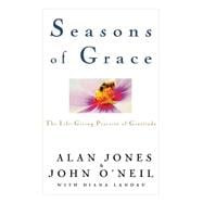 Seasons of Grace The Life-Giving Practice of Gratitude