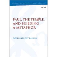 Paul, the Temple, and Building a Metaphor
