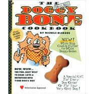 The Small Dogs Doggy Bone Cookbook The Fun, Easy Way to Bake Love and Nutrition into Your Dog's Diet
