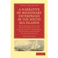 A Narrative of Missionary Enterprises in the South Sea Islands book cover, ISBN 9781108008327