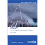 The ISM Code: A Practical Guide to the Legal and Insurance Implications