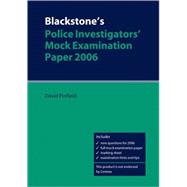 Blackstone's Police Investigators' Mock Examination Paper 2006