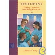 Testimony : Talking Ourselves into Being Christian