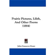 Prairie Pictures, Lilith, and Other Poems