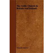 The Celtic Church in Britain and Ireland