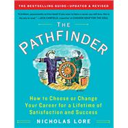 The Pathfinder How to Choose or Change Your Career for a Lifetime of Satisfaction and Success