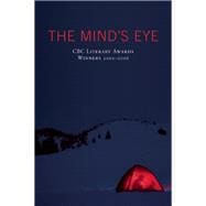 The Mind?s Eye CBC Literary Awards Winners, 2001 - 2006