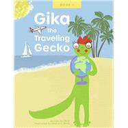 Gika the Traveling Gecko Book I