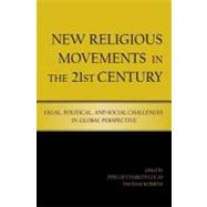 New Religious Movements in the Twenty-first Century: Legal, Political, and Social Challenges in Global Perspective