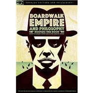 Boardwalk Empire and Philosophy Bootleg This Book