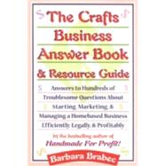 The Crafts Business Answer Book & Resource Guide