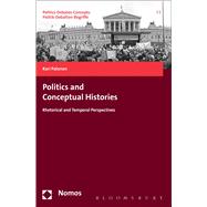 Politics and Conceptual Histories Rhetorical and Temporal Perspectives