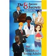 The 8 Success Secrets for Teens and Young Adults