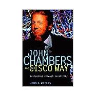 John Chambers and the Cisco Way : Navigating Through Volatility
