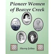 Pioneer Women of Beaver Creek