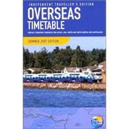 Overseas Timetable Summer 2007; Independent Travellers Edition: Surface Transport Schedules for Africa, Asia, North and South America and Australasia