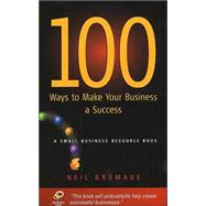 100 Ways to Make Your Business a Success