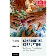 Confronting Corruption Past Concerns, Present Challenges, and Future Strategies