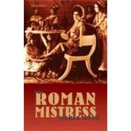 The Roman Mistress Ancient and Modern Representations