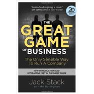 The Great Game of Business, Expanded and Updated The Only Sensible Way to Run a Company