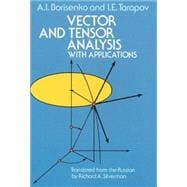 Vector and Tensor Analysis With Applications