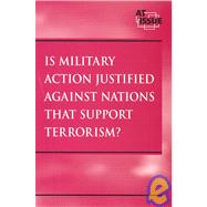 Is Military Action Justified Against Nations That Support Terrorism C
