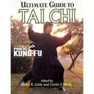 Ultimate Guide To Tai Chi The Best of Inside Kung-Fu